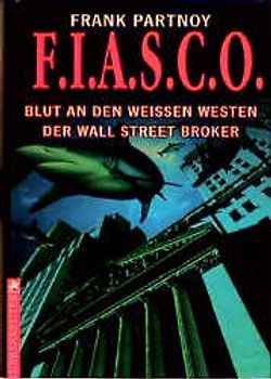 F.I.A.S.C.O.. Blut an den weissen Westen der Wall Street Broker