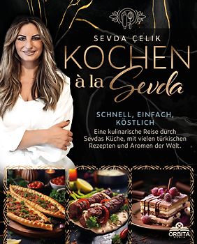 Kochen à la Sevda - Schnell, einfach, köstlich