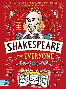 Shakespeare for Everyone: Discover the history, comedy and tragedy of the world's greatest playwright