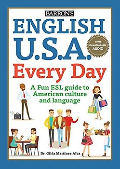 English U.S.A. Every Day: A Fun ESL Guide to American Culture and Language (Barron's ESL Proficiency)