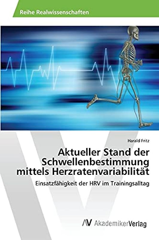 Aktueller Stand der Schwellenbestimmung mittels Herzratenvariabilität: Einsatzfähigkeit der HRV im Trainingsalltag