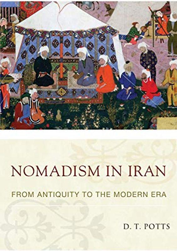 Nomadism in Iran: From Antiquity to the Modern Era