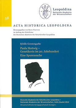 Paula Hertwig – Genetikerin im 20. Jahrhundert. Eine Spurensuche