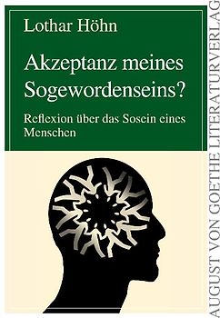 Akzeptanz meines Sogewordenseins?