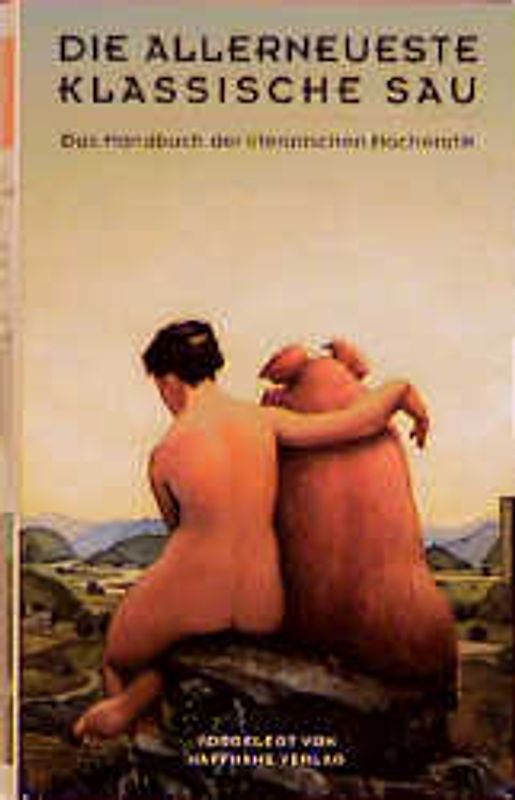 Die allerneueste klassische Sau. Das Handbuch der literarischen Hocherotik. Dritte Folge