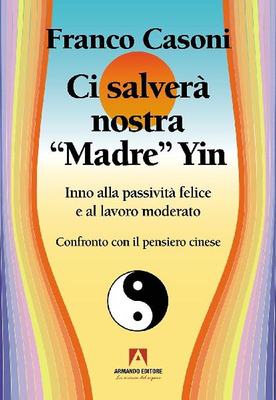 Ci salverà nostra madre Yin. Inno alla passività felice e al lavoro moderato