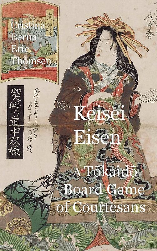 Keisai Eisen A Tokaido Board Game of Courtesans Fifty-three Pairings in the Yoshiwara
