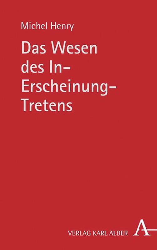 Das Wesen des In-Erscheinung-Tretens