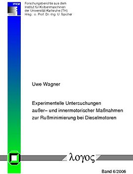Experimentelle Untersuchungen außer- und innermotorischer Maßnahmen zur Rußminimierung bei Dieselmotoren