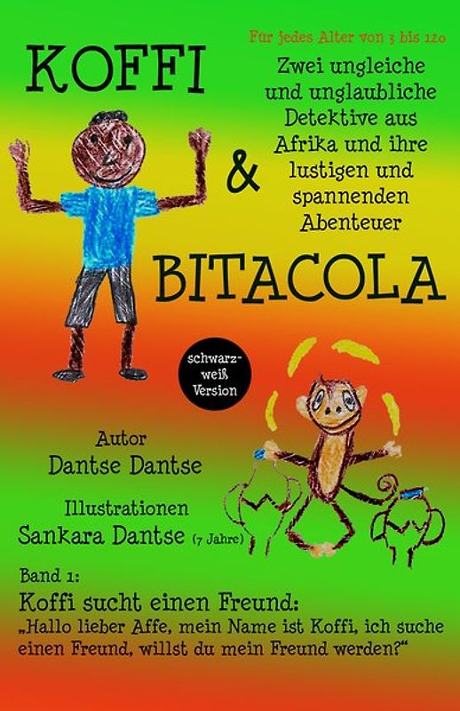 Koffi & Bitacola: Zwei ungleiche und unglaubliche Detektive aus Afrika und ihre spannenden und lustigen Abenteuer