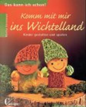 Komm mit mir ins Wichtelland