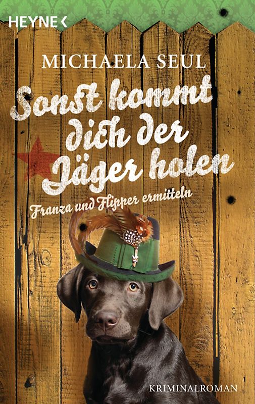 Sonst kommt dich der Jäger holen. Kriminalroman