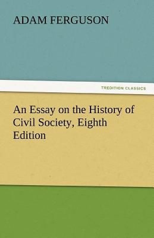 An Essay on the History of Civil Society, Eighth Edition