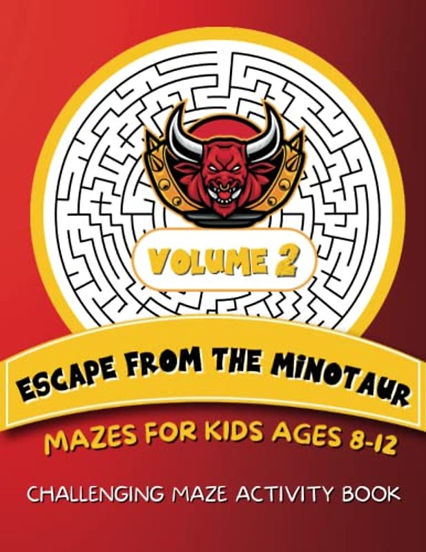 Escape from the Minotaur | 100 Mazes For Kids Ages 8-12 - Volume 2: Challenging Maze Activity Book
