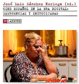 Cine español en la era digital : emergencias y encrucijadas