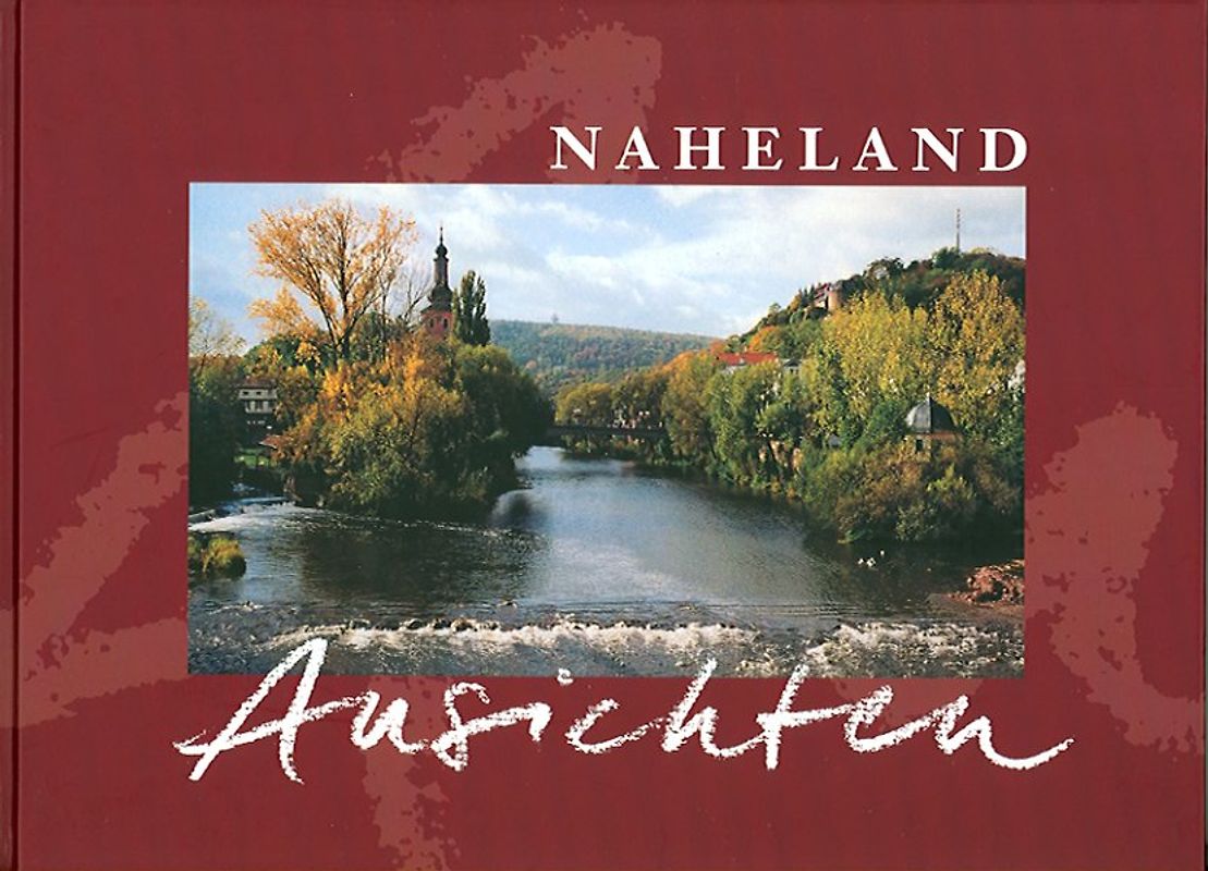 Naheland – Ansichten