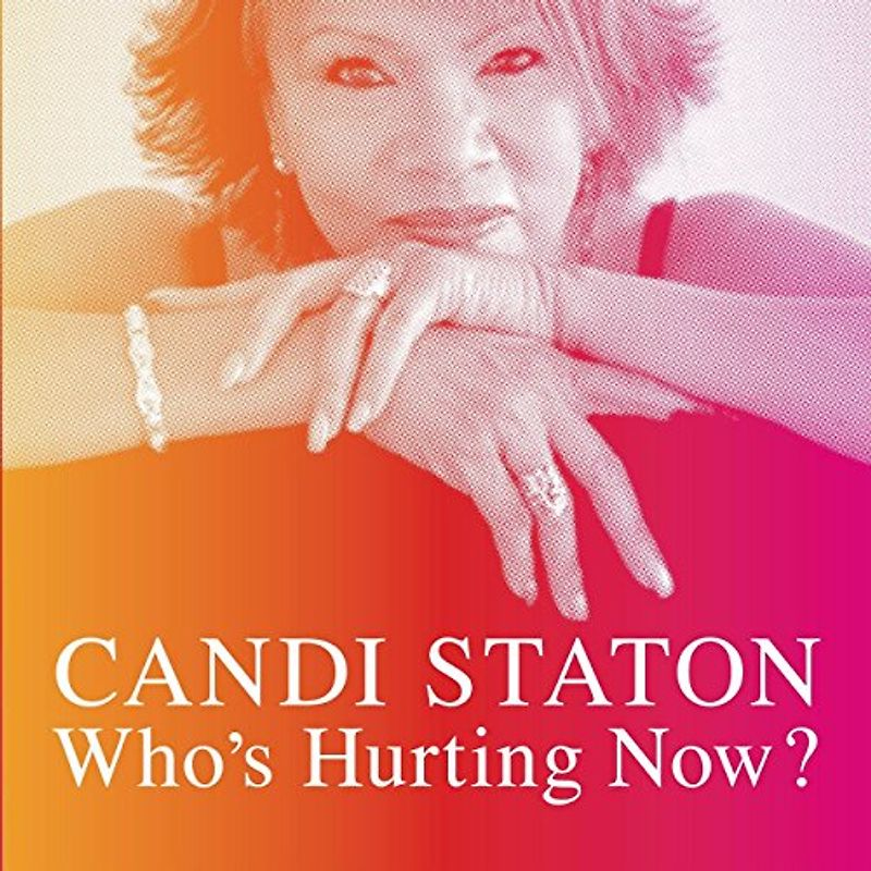 Candi Staton - Who'S Hurting Now?