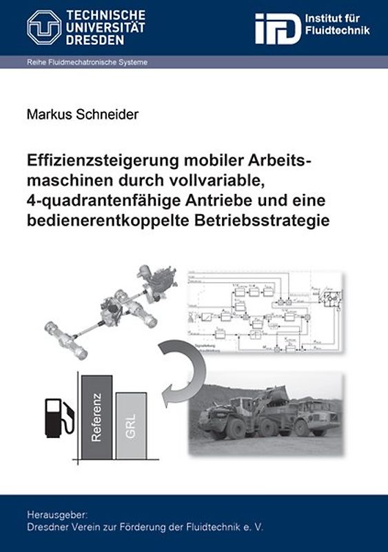 Effizienzsteigerung mobiler Arbeitsmaschinen durch vollvariable, 4-quadrantenfähige Antriebe und eine bedienerentkoppelte Betriebsstrategie
