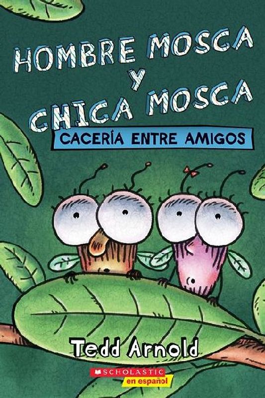 Hombre Mosca Y Chica Mosca: Cacería Entre Amigos (Fly Guy and Fly Girl: Friendly Frenzy)