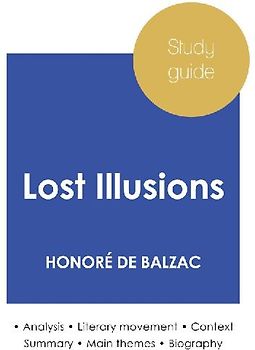 Study guide Lost Illusions by Honoré de Balzac (in-depth literary analysis and complete summary)