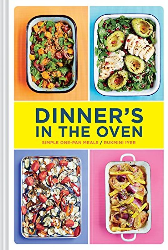 Dinner's in the Oven: Simple One-Pan Meals (Easy Cookbooks, Recipes for Beginners, Gifts for Recent Grads)