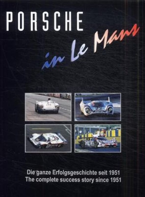 Porsche in Le Mans. Die ganze Erfolgsgeschichte seit 1951