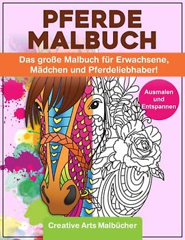Pferde Malbuch: Das große Malbuch für Erwachsene, Mädchen und Pferdeliebhaber! - Ausmalen und Entspannen - A4 Malblock mit schönen Pferde Mandalas!