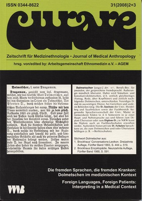 Curare. Zeitschrift für Medizinethnologie / Journal of Medical Anthropology / Die fremden Sprachen, die fremden Kranken: Dolmetschen im medizinischen Kontext /Foreign Languages, Foreign Patients: Interpreting in a Medical Context