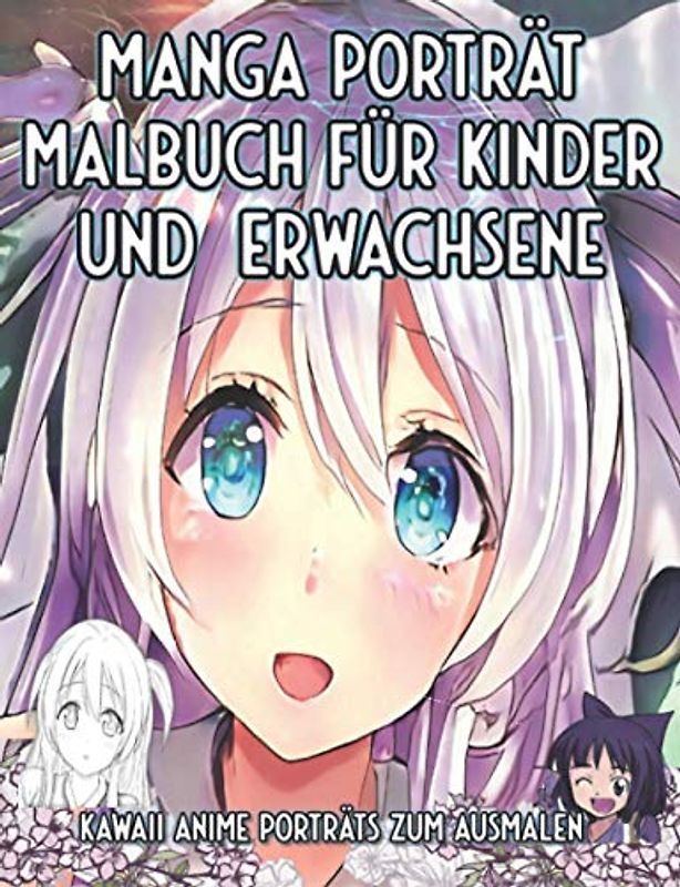 Manga Porträt Malbuch für Kinder und Erwachsene: Kawaii Anime Porträts zum Ausmalen