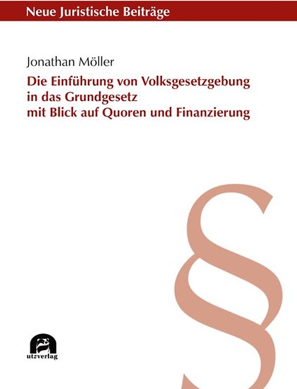 Die Einführung von Volksgesetzgebung in das Grundgesetz mit Blick auf Quoren und Finanzierung