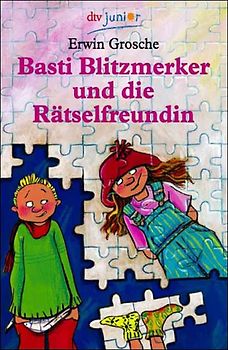 Basti Blitzmerker und die Rätselfreundin