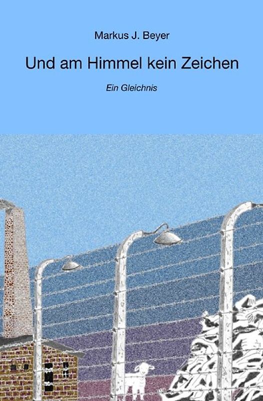 Und am Himmel kein Zeichen