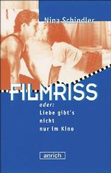 Filmriss oder: Liebe gibt es nur im Kino