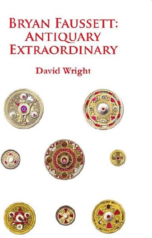 Bryan Faussett: Antiquary Extraordinary