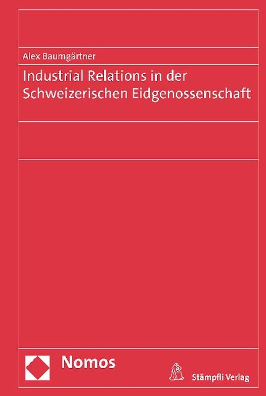 Industrial Relations in der Schweizerischen Eidgenossenschaft