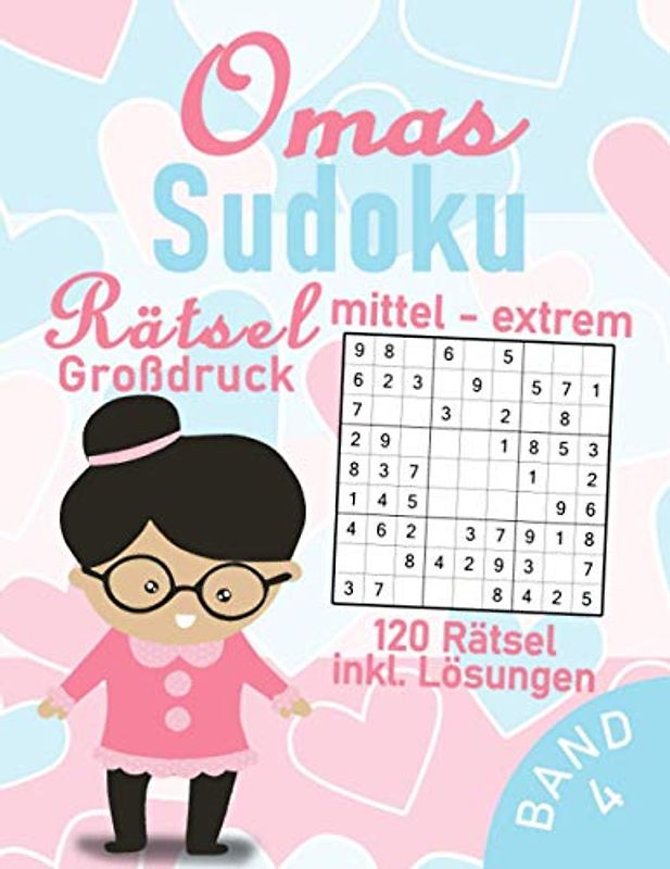 Omas Sudoku Rätsel Buch im Großdruck | 120 Rätsel für Senioren in mittel, schwer und extrem schwer: Anspruchsvoller Knobelspaß für Großeltern | Sudoku Rätselbuch für Erwachsene & Rentner (Sudoku Oma)