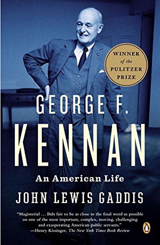 George F. Kennan: An American Life - Gaddis, John Lewis