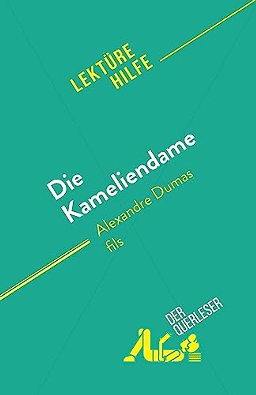 Die Kameliendame: von Alexandre Dumas fils