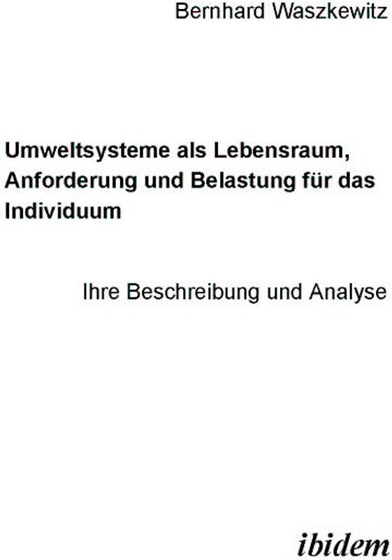 Umweltsysteme als Lebensraum, Anforderung und Belastung für das Individuum