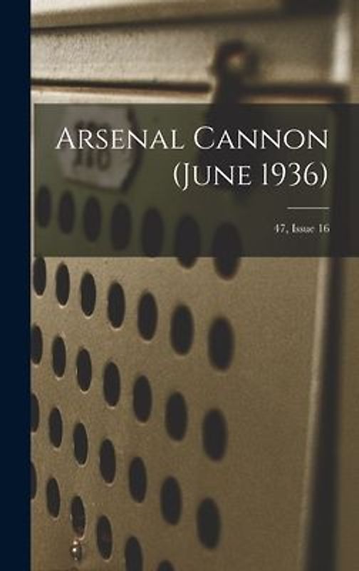 Arsenal Cannon (June 1936); 47, Issue 16