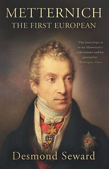 Metternich: The First European