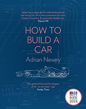 How to Build a Car: The Autobiography of the World’s Greatest Formula 1 Designer