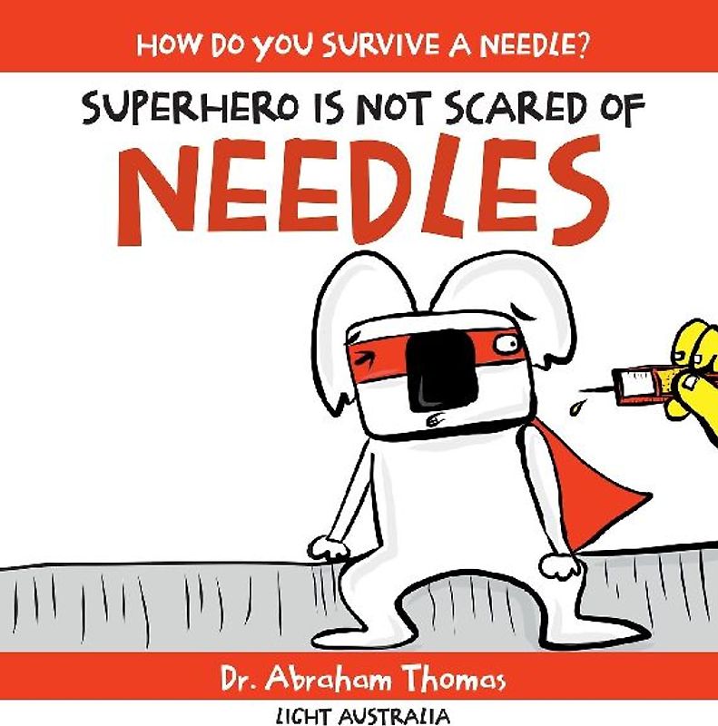 SUPERHERO IS NOT SCARED OF NEEDLES