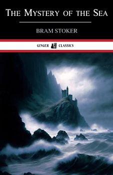The Mystery of the Sea: Classic Literature (Annotated)