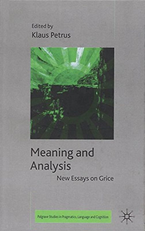 Meaning and Analysis: New Essays on Grice