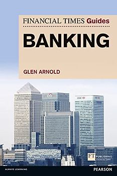 FT Guide to Banking (Financial Times Series)
