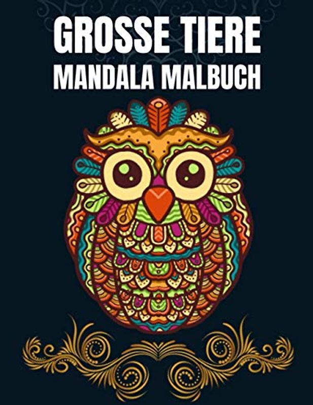 Große Tiere Mandala Malbuch: Mandala Malbuch für Kinder 65 Tier-Mandalas für Kinder ab 8+ Jahren (fördern Sie Kreativität und Entspannung mit dem Mandala-Malbuch)