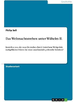 Das Weltmachtstreben unter Wilhelm II.