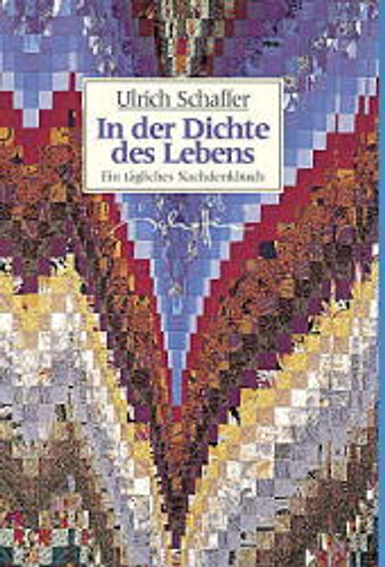 In der Dichte des Lebens. Ein tägliches Nachdenkbuch