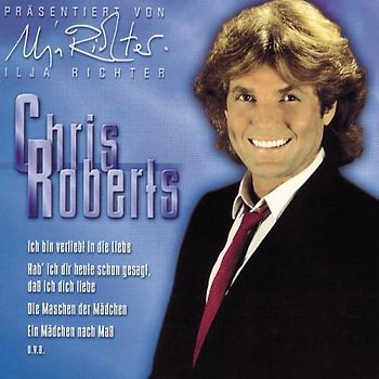 Chris Roberts - Ich Bin Verliebt in die Liebe